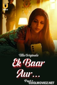 Ek Baar Aur (2024) Part 2 Ullu Original