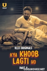 Kya Khoob Lagti Ho (2024) Part 2 Ullu Original