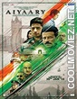 Aiyaary (2018) Hindi Movie