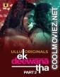 Ek Deewana Tha (2024) Part 2 Ullu Original