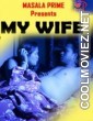 My Wife (2021) MasalaPrime Original