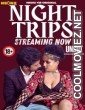 Night Trips (2024) NeonX Original