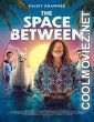 The Space Between (2021) Hindi Dubbed Movie