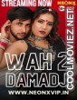 Wah Damad Ji 2 (2024) NeonX Original