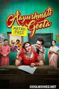 Aayushmati Geeta Matric Pass (2024) Hindi Movie