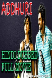 Addhuri (2018) Hindi Dubbed South Movie