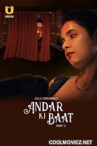 Andar Ki Baat (2023) Part 2 Ullu Original