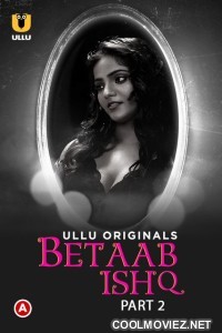 Betaab Ishq (2023) Part 2 Ullu Original