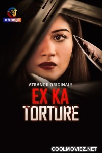 Ex Ka Torture (2024) Atrangii Original