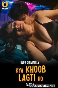 Kya Khoob Lagti Ho (2024) Ullu Original