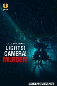 Lights Camera Murder (2021) ULLU Original